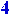 4
