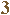 3